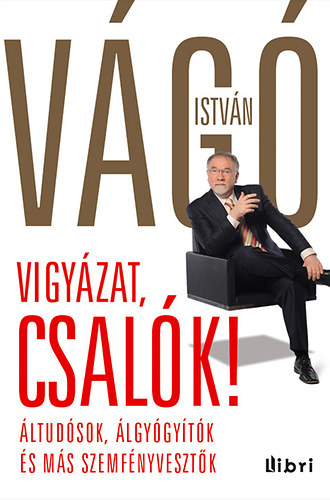 Vágó István: Vigyázat, csalók!