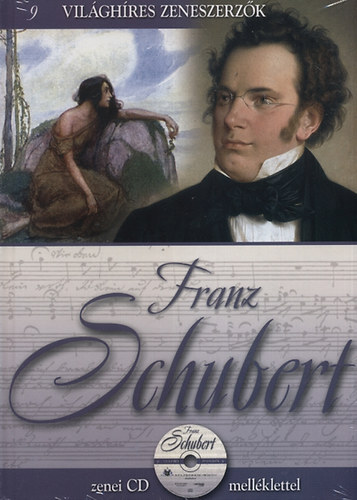 : Franz Schubert - Világhíres zeneszerzők 9.