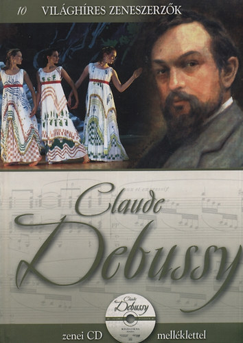 : Claude Debussy - Világhíres zeneszerzők 10.