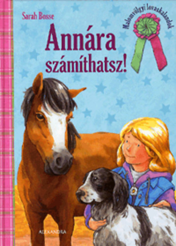 Sarah Bosse: Annára számíthatsz! - Malomvölgyi lovaskalandok