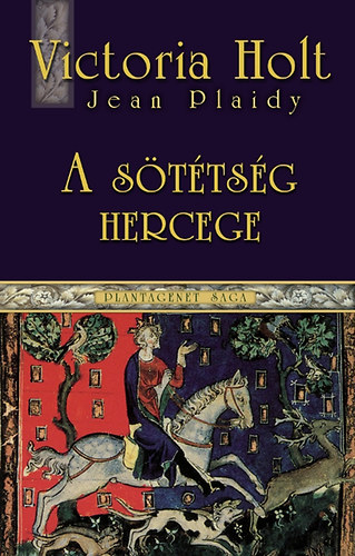 Victoria Holt: A sötétség hercege - Plantagenet saga 4.