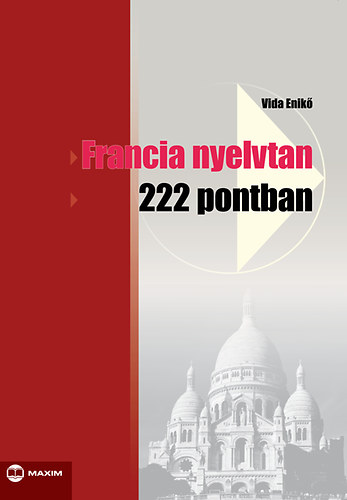 Vida Enikő: Francia nyelvtan 222 pontban