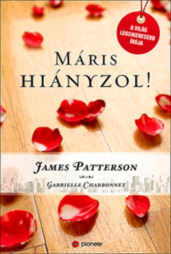 James Patterson; Gabrielle Charbonnet: Máris hiányzol!