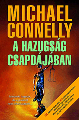 Michael Connelly: A hazugság csapdájában