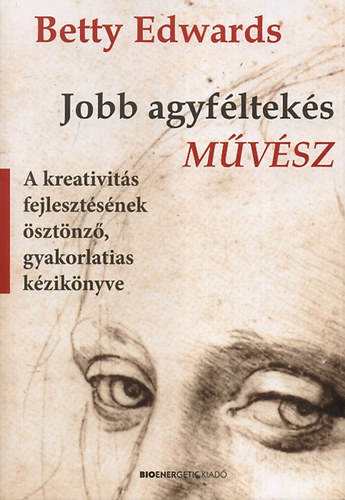 Dr. Betty Edwards: Jobb agyféltekés művész