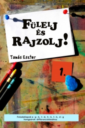 Tamás Eszter: Fülelj és rajzolj! 1.