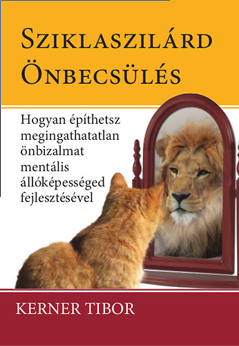 Kerner Tibor: Sziklaszilárd önbecsülés