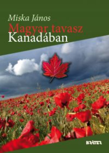 Miska János: Magyar tavasz Kanadában