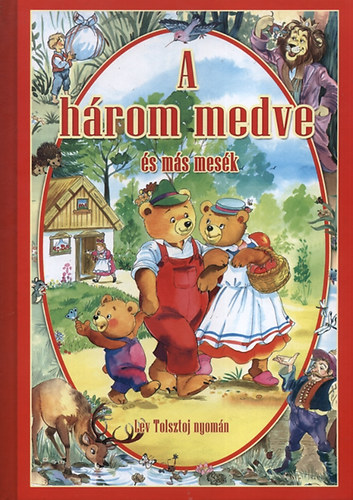 Lev Tolsztoj: A három medve és más mesék