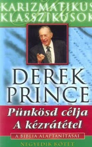 Derek Prince: Pünkösd célja; A kézrátétel