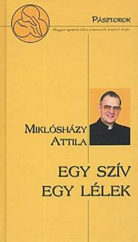 Miklósházy Attila: Egy szív, egy lélek