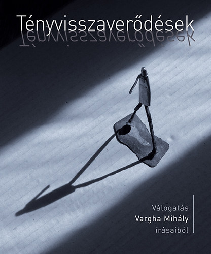 Vargha Mihály: Tényvisszaverődések