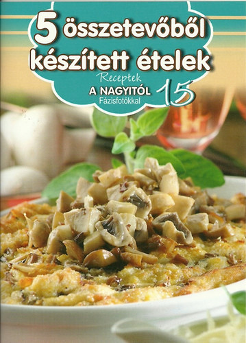 : 5 összetevőből készített ételek