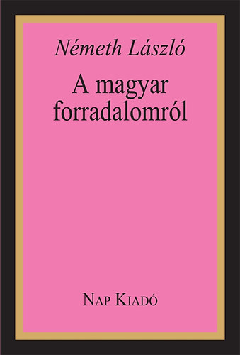 Németh László: A magyar forradalomról
