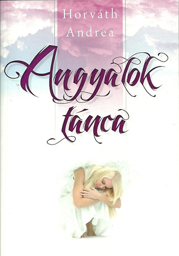 Horváth Andrea: Angyalok tánca