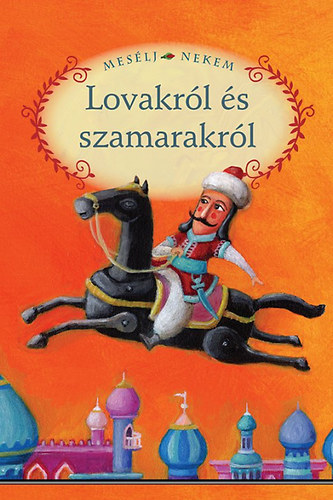 : Mesélj nekem lovakról és szamarakról