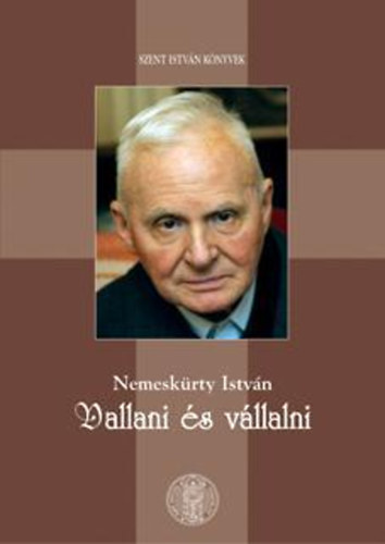 Nemeskürty István: Vallani és vállalni