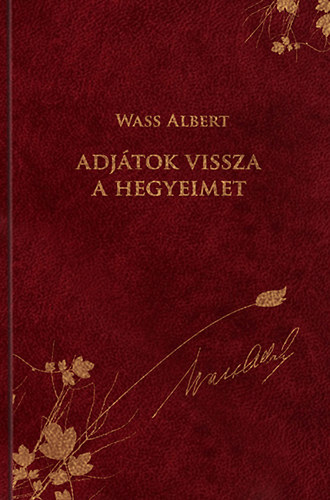 Wass Albert: Adjátok vissza a hegyeimet!