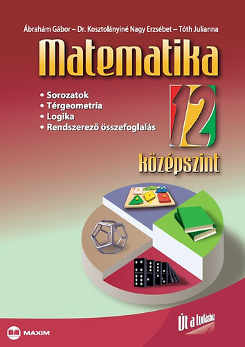 Tóth; Kosztolányiné Nagy E.; Ábrahám Károlyné: Matematika 12. osztály