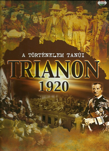 : A történelem tanúi - Trianon 1920