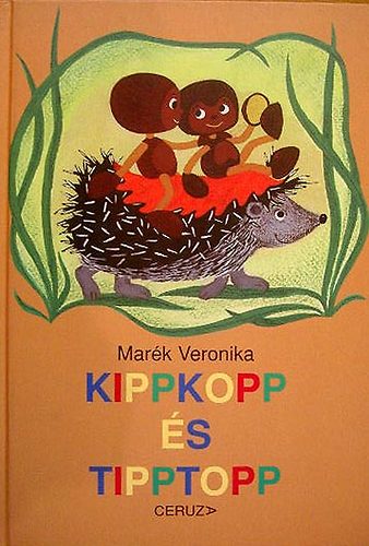 Marék Veronika: Kippkopp és Tipptopp