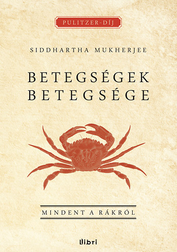 Siddharta Mukherjee: Betegségek betegsége