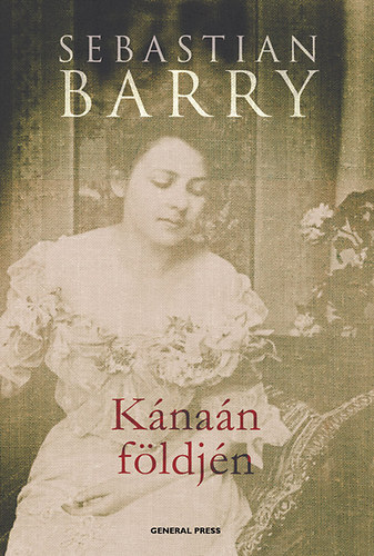 Sebastian Barry: Kánaán földjén