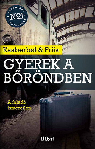 Lene Kaaberbol; Agnete Friis: Gyerek a bőröndben