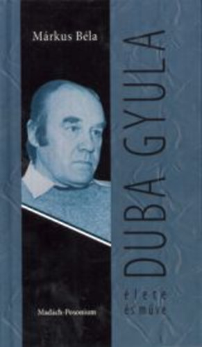 Márkus Béla: Duba Gyula élete és műve