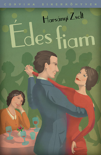 Harsányi Zsolt: Édes fiam