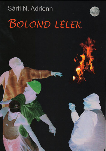 Sárfi N. Andrienn: Bolond lélek