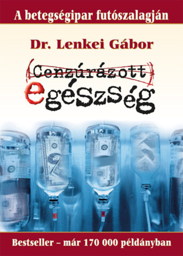 Dr. Lenkei Gábor: Cenzúrázott egészség