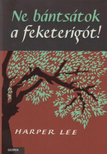 Lee, Harper: Ne bántsátok a feketerigót!