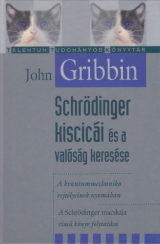 John Gribbin: Schrödinger kiscicái és a valóság keresése