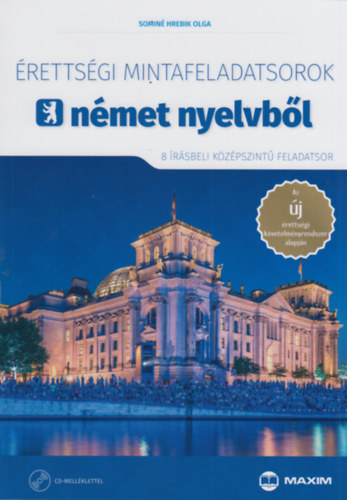 Sominé Hrebik Olga: Érettségi mintafeladatsorok német nyelvből (8 írásbeli középszintű feladatsor)