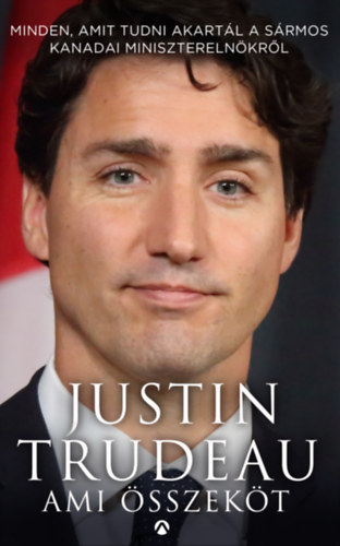 Justin Trudeau: Ami összeköt