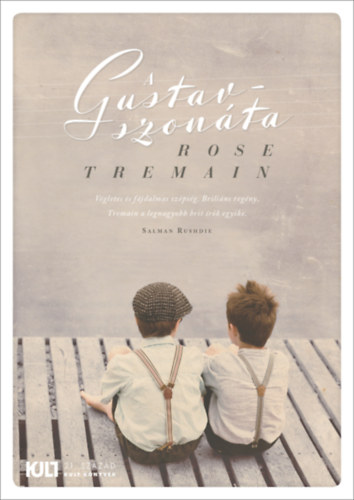 Rose Tremain: A Gustav-szonáta