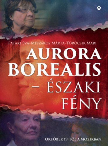 Pataki Éva, Mészáros Márta, Törőcsik Mari: Aurora Borealis - Északi fény