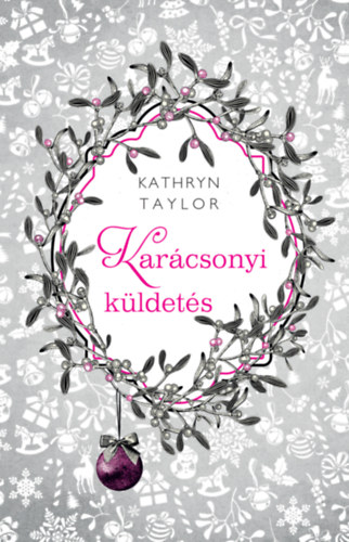 Kathryn Taylor: Karácsonyi küldetés
