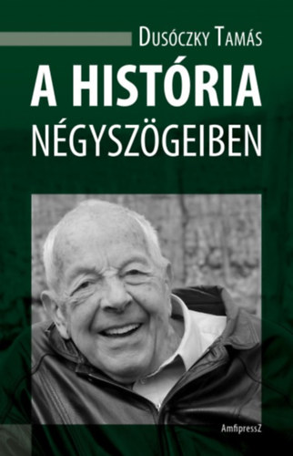 Dusóczky Tamás: A história négyszögeiben