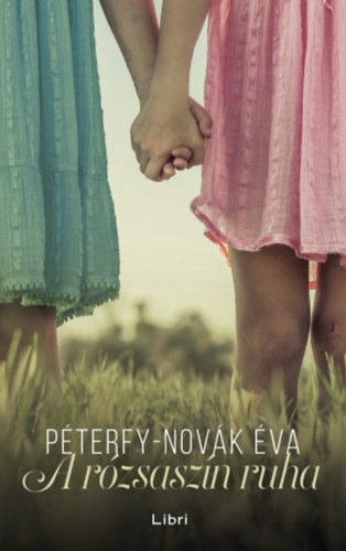 Péterfy-Novák Éva: A rózsaszín ruha