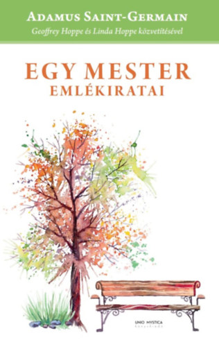 Adamus Saint-Germain: Egy Mester emlékiratai