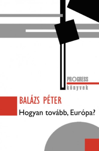 Balázs Péter: Hogyan tovább, Európa?
