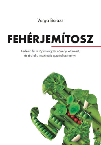 Varga Balázs: Fehérjemítosz