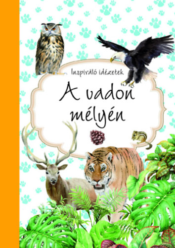 : A vadon mélyén - Inpiráló idézetek