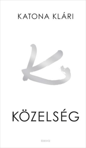 Katona Klári: Közelség