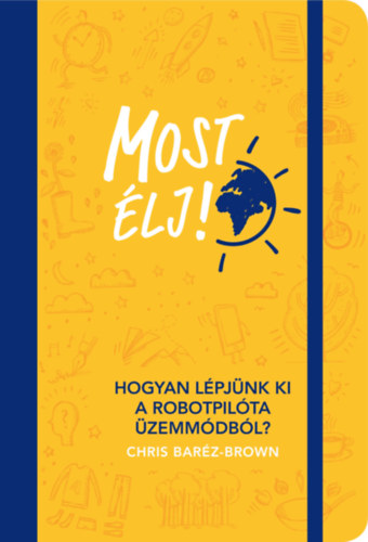 Baréz-brown, Chris: Most élj!