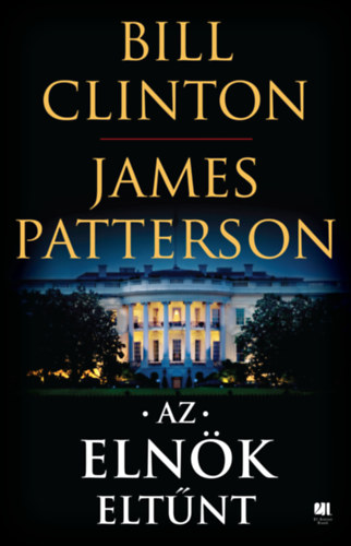 Bill Clinton, James Patterson: Az elnök eltűnt