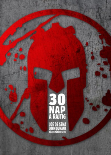 Joe De Sena, John Durant: 30 nap a rajtig