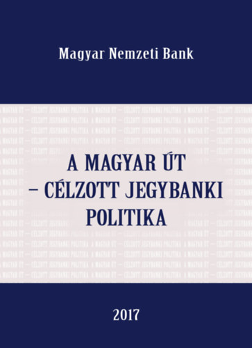 Lehmann Kristóf, Palotai Dániel, Virág Barnabás: A magyar út - célzott jegybanki poltika